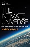 Intimate universe : how the stars are closer than you think
