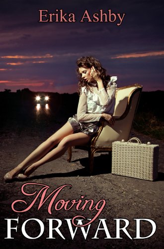 Moving Forward (Timing Is Everything) by Erika Ashby Moving Forward (Timing Is Everything) by Erika Ashby