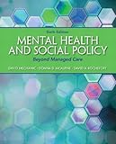 Mental Health and Social Policy: Beyond Managed Care (6th Edition) (Advancing Core Competencies)