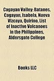 Cagayan Valley: Batanes, Cagayan, Isabela, Nueva Vizcaya, Quirino, List of Inactive Volcanoes in the Philippines, Aldersgate College-
