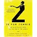 Z Is for Zombie: An Illustrated Guide to the End of the World