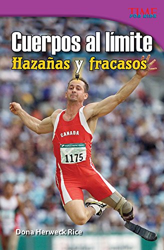 Cuerpos al lÃ­mite: HazaÃ±as y fracasos (Physical: Feats and Failures) (Time for Kids Nonfiction Readers: Level 4.9) (Spanish Edition)