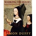Marking the Hours: English People and Their Prayers, 1240-1570