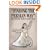 Finding The Persian Way: Cyrus The Great Travels In Ancient Persia