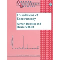 Foundations of Spectroscopy (Oxford Chemistry Primers)