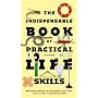 The Indispensable Book of Practical Life Skills
