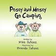 Posey and Mosey Go Camping by Mike Juhasz and Brenda Juhasz