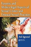 Forensic and Medico-legal Aspects of Sexual Crimes and Unusual Sexual Practices
