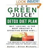 THE GREEN JUICE DETOX DIET PLAN The AMAZING 3 DAY Detox Diet for fast healthy weight loss