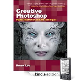 Creative Photoshop: Digital Illustration and Art Techniques, covering Photoshop CS3 (Digital Workflow)