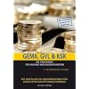 GEMA, GVL & KSK: Die Praxishilfe f�r Musiker und Musikverwerter. Mit Ausf�llhilfen, Rechenbeispielen und Checklisten zum optimalen Ergebnis