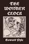 The Wonder Clock, Illustrated Edition (Yesterday's Classics)