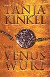 Venuswurf: Roman - Tanja Kinkel