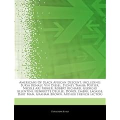 Articles on Americans of Black African Descent, Including: Surya Bonaly, Vin Diesel, Sydney Tamiia Poitier, Nicole Ari Parker, Robert Richard, Georgio