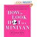 How to Look Hot in a Minivan: A Real Woman's Guide to Losing Weight, Looking Great, and Dressing Chic in the Age of the Celebrity Mom