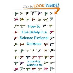 How to Live Safely in a Science Fictional Universe: A Novel