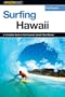 Surfing Hawaii: A Complete Guide to the Hawaiian Islands' Best Breaks (Surfing Series)