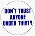 Don't Trust Anyone Under Thirty (Blue On White) - 1