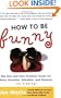 How to be Funny