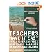 Teachers Have It Easy: The Big Sacrifices and Small Salaries of America's Teachers