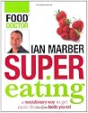 Supereating: a revolutionary way to get more from the foods you eat