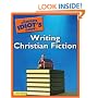 The Complete Idiot's Guide to Writing Christian Fiction