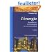 L'�nergie : Ressources, technologies et environnement