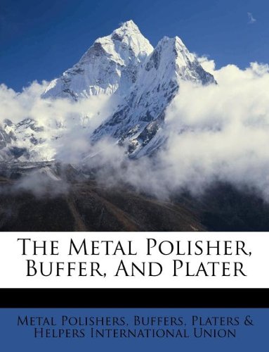 The Metal Polisher, Buffer, And Plater