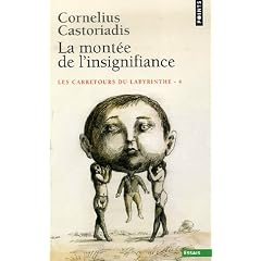 Les carrefours du labyrinthe : Tome 4, La Mont�e de l'insignifiance