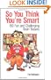 So You Think You're Smart: 150 Fun and Challenging Brain Teasers