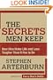The Secrets Men Keep: How Men Make Life and Love Tougher Than It Has to Be