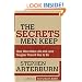 The Secrets Men Keep: How Men Make Life and Love Tougher Than It Has to Be