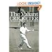 The Valiant Cricketer: The Biography of Trevor Bailey