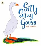 By Petr Horacek Silly Suzy Goose [Paperback]