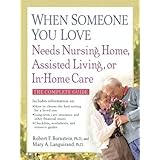 when someone you love needs nursing home assisted living or in home care