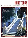 Here Today: San Franciscos Architectural Heritage