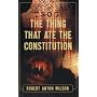 TSOG: The Things That Ate the Constitution: The Thing That Ate the Constitution
