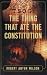 TSOG: The Things That Ate the Constitution: The Thing That Ate the Constitution