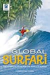 Global Surfari: The Complete Atlas for the Serious Surfer