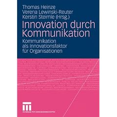 Innovation durch Kommunikation: Kommunikation als Innovationsfaktor f�r Organisationen