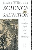 Image of Science as Salvation: A Modern Myth and its Meaning (Gifford Lectures ; 1990)