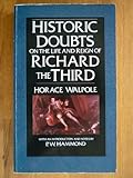 Historic doubts on the life and reign of King Richard III : including the supplement, reply, short observations and postscript