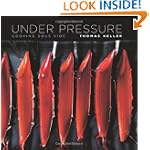 Thomas Keller – Under Pressure: Cooking Sous Vide