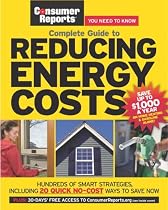 The Complete Guide to Reducing Energy Costs (Consumer Reports: You Need to Know)
