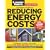 The Complete Guide to Reducing Energy Costs (Consumer Reports Complete Guide To...)