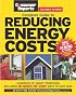 The Complete Guide to Reducing Energy Costs (Consumer Reports: You Need to Know)