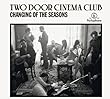 Changing of the Seasons by Two Door Cinema Club (2013-10-01)【並行輸入品】