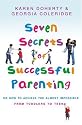 Seven Secrets of Successful Parenting: Or How to Achieve the Almost Impossible