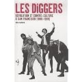 Les Diggers Revolution et Contre-Revolution a San Francisco (1966-1968)