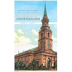 Historical Dictionary of Unitarian Universalism (Historical Dictionaries of Religions, Philosophies and Movements)